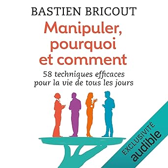 Manipuler, pourquoi et comment