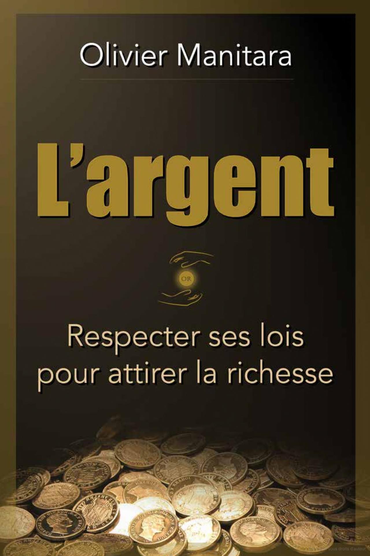 L'argent Respecter ses lois pour attirer la richesse