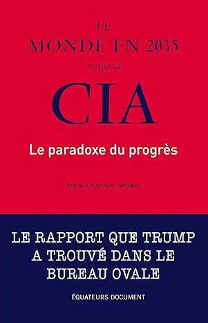 Le monde en 2035 vu par la CIA : Le paradoxe du progrès