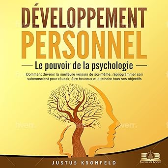 DÉVELOPPEMENT PERSONNEL - Le pouvoir de la psychologie