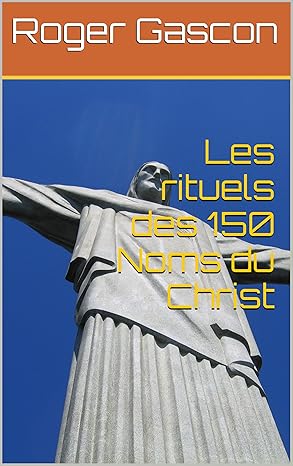 Les rituels des 150 noms du Christ